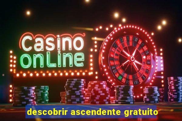 descobrir ascendente gratuito